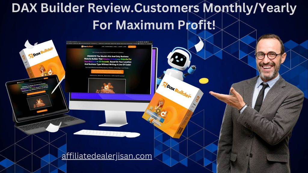 DAX Builder Review.Customers Monthly/Yearly For Maximum Profit!