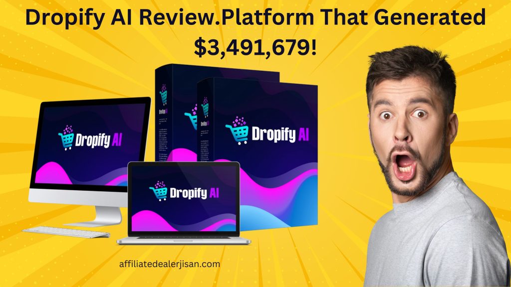 Dropify AI Review.Platform That Generated $3,491,679!