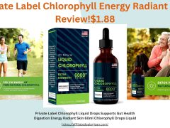 Private Label Chlorophyll Energy Radiant Skin Review.$1.88!